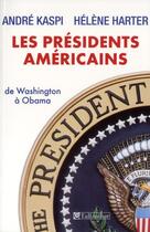 Couverture du livre « Les presidents americains de washington a obama » de Kaspi/Harter aux éditions Tallandier