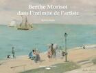 Couverture du livre « Berthe Morisot dans l'intimité de l'artiste » de Sylvie Patin aux éditions Des Falaises