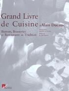 Couverture du livre « Grand Livre De Cuisine ; Bistrots, Brasseries Et Restaurants De Tradition » de Alain Ducasse aux éditions Alain Ducasse