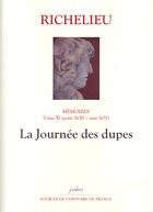 Couverture du livre « MÉMOIRES. T.11 (août 1630-mai 1631) La Journée des dupes. » de Armand-Jean Duplessis Richelieu (Cardinal De) aux éditions Paleo