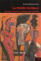 Couverture du livre « La pensée coloniale ; découverte, conquête et guerre des dieux au mexique » de Fernando Matamoros Ponce aux éditions Syllepse