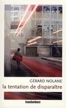 Couverture du livre « La tentation de disparaître » de Gerard Nolane aux éditions Transbordeurs