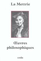 Couverture du livre « Oeuvres Philosophiques » de La Mettrie aux éditions Coda