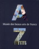 Couverture du livre « Abécédaire des collections du musée de Nancy » de Claire Stoulig et Flore Colette aux éditions Art Lys