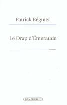 Couverture du livre « Le drap d'emeraude » de Patrick Beguier aux éditions Jean Picollec