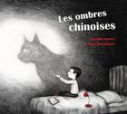 Couverture du livre « Les ombres chinoises » de Corinne Boutry et Fanny Desrumaux aux éditions Alice