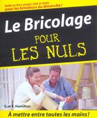 Couverture du livre « Le bricolage pour les nuls » de Gene Hamilton aux éditions First