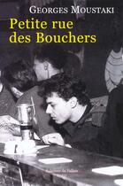 Couverture du livre « Petite rue des bouchers » de Georges Moustaki aux éditions Fallois