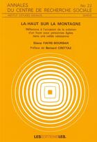 Couverture du livre « Là-haut sur la montagne ; réflexions à l'occasion de la création d'un foyer pour personnes âgées dan » de Eliane Favre-Bourban aux éditions Ies