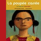 Couverture du livre « La poupée cassée ; un conte sur Frida Kahlo » de Marie-Danielle Croteau et Rachel Monnier aux éditions 400 Coups