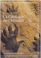 Couverture du livre « La géologie de l'Hérault » de Jean-Claude Bousquet aux éditions Ecologistes De L'euziere