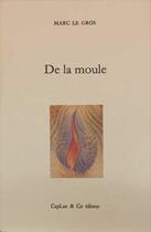 Couverture du livre « De la moule » de Marc Legros aux éditions Caplan And Co