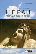 Couverture du livre « L'epau. l'abbaye d'une reine » de Kervela. G + Bo aux éditions La Reinette