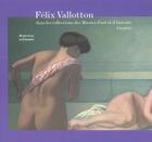 Couverture du livre « Felix vallotton ; collections de genève » de  aux éditions La Baconniere Arts