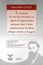 Couverture du livre « Le principe de non-discrimination au regard de l'appartenance nationale dans le droit constitutionnel des états tchèque, slovène et hongrois » de Pierre-Alain Collot aux éditions Institut Universitaire Varenne