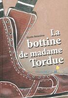 Couverture du livre « La bottine de madame Tordue » de Elodie Balabdras aux éditions Ad Libris