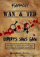 Couverture du livre « Wan & Ted ; experts sans gain » de Kamash aux éditions Oxymoron