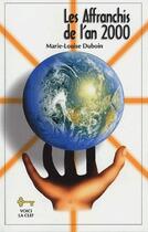 Couverture du livre « Les affranchis de l'an 2000 » de Marie-Louise Duboin aux éditions Ghislaine Lanctot