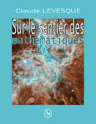 Couverture du livre « Sur le sentiers des mathématiques » de Claude Levesque aux éditions Loze-dion Editeur