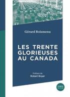 Couverture du livre « Les trente glorieuses au Canada » de Gerard Boismenu aux éditions Del Busso