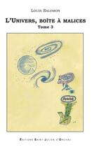 Couverture du livre « L'univers, boîte à malices t.3 ; le bain universel » de Louis Salomon aux éditions Saint Julien D'orcival