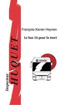 Couverture du livre « Le bus 56 pour la mort » de Francois-Xavier Heynen aux éditions Ecrifix