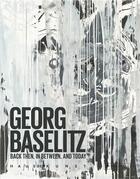 Couverture du livre « George baselitz back then in between and today » de Wilmes Ulrich aux éditions Prestel