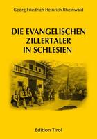 Couverture du livre « Die evangelischen Zillertaler in Schlesien » de G. F. H. Rheinwald aux éditions Epagine