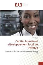 Couverture du livre « Capital humain et developpement local en afrique - l'experience des communes rurales du burkina faso » de Segla Elias aux éditions Editions Universitaires Europeennes