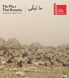 Couverture du livre « The place that remains recounting the unbuilt territory » de Younes Hala aux éditions Skira