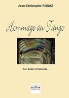 Couverture du livre « Hommage au tango pour violoncelle et guitare » de Rosaz Jc aux éditions Delatour