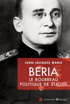 Couverture du livre « Beria, le bourreau politique de Staline » de Jean-Jacques Marie aux éditions Tallandier