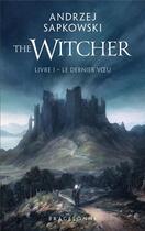 Couverture du livre « The witcher (le sorceleur) Tome 1 : le dernier voeu » de Andrzej Sapkowski aux éditions Bragelonne