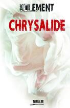 Couverture du livre « Chrysalide » de Cedric Clement aux éditions Kobo By Fnac