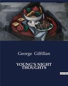 Couverture du livre « YOUNG'S NIGHT THOUGHTS » de George Gilfillan aux éditions Culturea