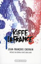 Couverture du livre « Kiffe la France » de Jean-Francois Chemain aux éditions Via Romana