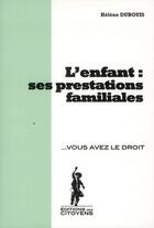 Couverture du livre « L'enfant : ses prestations familiales » de Helene Dubouis aux éditions Editions Des Citoyens