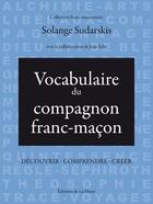 Couverture du livre « Vocabulaire du compagnon franc-maçon » de Jean Solis et Solange Sudarskis aux éditions Editions De La Hutte