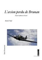 Couverture du livre « L'avion perdu de Brunan, Saint-Guilhem-le-Désert » de Michel Vidal aux éditions Editions Guilhem