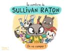 Couverture du livre « Les aventures de Sullivan Raton t.1 ; on va camper ! » de Remy Nardoux aux éditions Editions Du Renard Doux