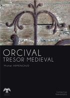 Couverture du livre « Orcival tresor medieval » de Michel Armengaud aux éditions Aigle Botte