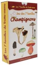 Couverture du livre « Jeu des 7 familles champignons - les 7 familles de trotte-menu » de Sabine Facchin & Ber aux éditions De Terran