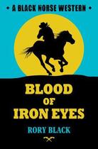 Couverture du livre « Blood of Iron Eyes » de Black Rory aux éditions Hale Robert Digital