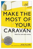 Couverture du livre « Make The Most Of Your Caravan: Teach Yourself » de Mccabe Rob aux éditions Hodder Education Digital