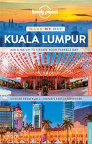 Couverture du livre « MAKE MY DAY ; Kuala Lumpur (édition 2017) » de Collectif Lonely Planet aux éditions Lonely Planet France