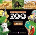 Couverture du livre « Une saison au zoo ; l'atlas des animaux sauvages » de  aux éditions Larousse