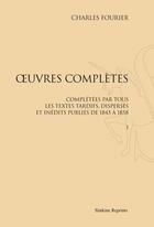 Couverture du livre « Oeuvres complètes ; complétées par tous les textes tardifs, dispersés et inédits publiés de 1845 à 1858 » de Fourier Charles aux éditions Slatkine Reprints