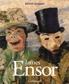 Couverture du livre « James Ensor » de Michel Draguet aux éditions Gallimard