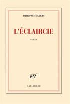 Couverture du livre « L'éclaircie » de Philippe Sollers aux éditions Gallimard