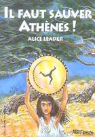 Couverture du livre « Il faut sauver athenes ! » de Alice Leader aux éditions Gallimard-jeunesse